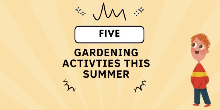 5 Gardening activities for kids for this summer